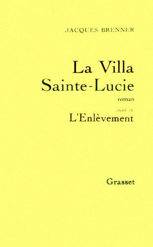 La Villa Sainte-Lucie. L'Evènement Jacques Brenner Grasset