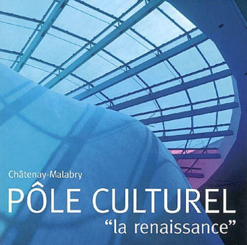 Châtenay-Malabry, pôle culturel la renaissance Didier Raux Archibooks