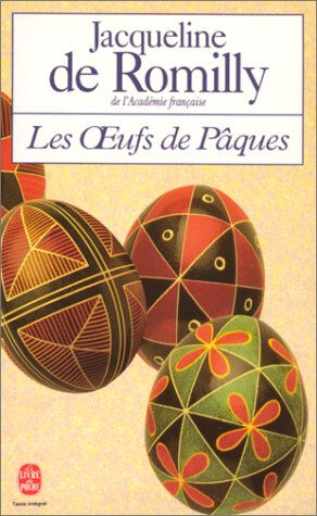 Les oeufs de Pâques Jacqueline de Romilly Le Livre de poche