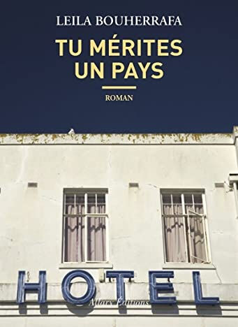 Tu mérites un pays Leïla Bouherrafa Allary éditions