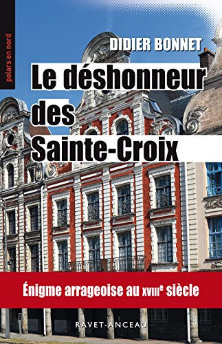 Le déshonneur des Sainte-Croix Didier Bonnet Ravet-Anceau