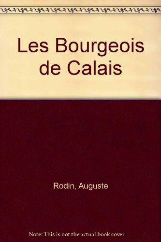 Les bourgeois de Calais Géraldine Elschner, Stéphane Girel, Christophe Durual l'Elan vert, Canopé-CRDP de l'académie d'Aix-Marseille