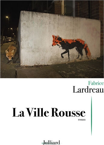 La ville rousse Fabrice Lardreau Julliard