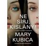 Vinton Kiadó Kft. Mary Kubica - Ne sírj, kislány!