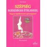 Sziget Könyvkiadó Elena Alquati - Szépség egészséges ételekkel - Hogyan táplálkozzunk egészségesen?