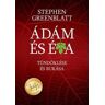 Animus Könyvek Stephen Greenblatt - Ádám és Éva tündöklése és bukása