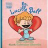 Aión Publishing Brad Meltzer - Én, Lucille Ball