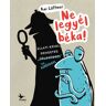 Kolibri Kiadó Kai Lüftner - Ne legyél béka!