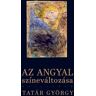 Kalligram TATÁR GYÖRGY - Az angyal színeváltozása