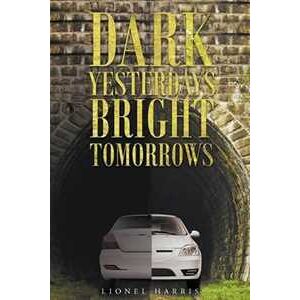 Lionel Harris Dark Yesterdays - Bright Tomorrows