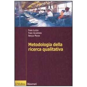 Fabio Alivernini;fabio Lucidi;arrigo Pedon Metodologia Della Ricerca Qualitativa