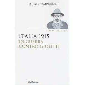 Luigi Compagna Italia 1915: In Guerra Contro Giolitti