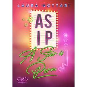 Laura Nottari A.s.i.p. A Star Is Porn