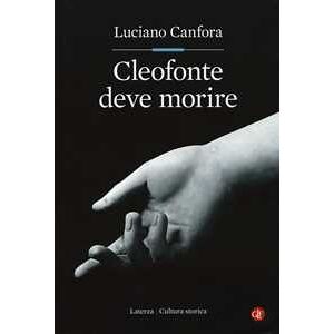 Luciano Canfora Cleofonte Deve Morire. Teatro E Politica In Aristofane