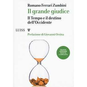 Romano Ferrari Zumbini Il Grande Giudice. Il Tempo E Il Destino Dell'occidente