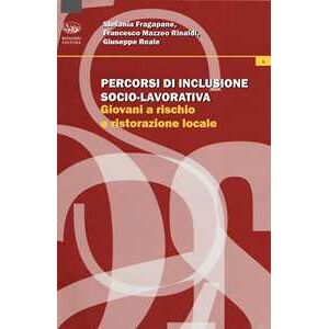 Stefania Fragapane;francesco Mazzeo Rinaldi;giuseppe Reale Percorsi Di Inclusione Socio-lavorativa. Giovani A Rischio E Ristorazione Locale