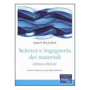 James F. Shackelford Scienza E Ingegneria Dei Materiali