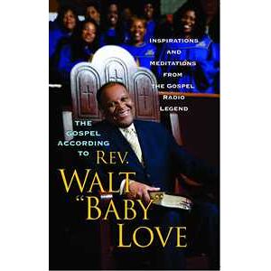 The Gospel According To Rev. Walt 'baby' Love