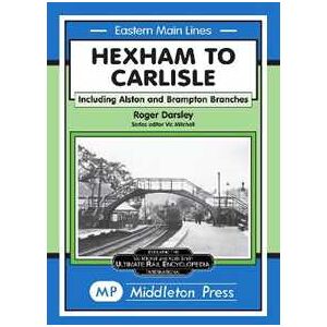 Hexham Alla Carlisle: Compresi Il Alston E Brampton Branches (eastern Principale