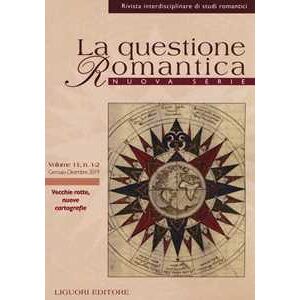 La Questione Romantica. Rivista Interdisciplinare Di Studi Romantici. Nuova Serie (2019). Vol. 11: Vecchie Rotte, Nuove Cartografie.