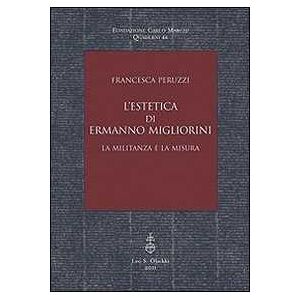 Francesca Peruzzi L'estetica Di Ermanno Migliorini. La Militanza E La Misura