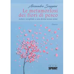 Alessandro Scappini Le Metamorfosi Dei Fiori Di Pesco