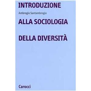 Ambrogio Santambrogio Introduzione Alla Sociologia Delle Diversità