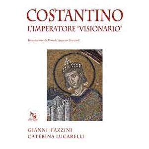 Gianni Fazzini;caterina Lucarelli Costantino. L'imperatore «visionario»