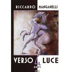 Riccardo Manganelli Verso La Luce