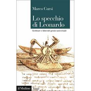 Marco Cursi Lo Specchio Di Leonardo. Scritture E Libri Del Genio Universale
