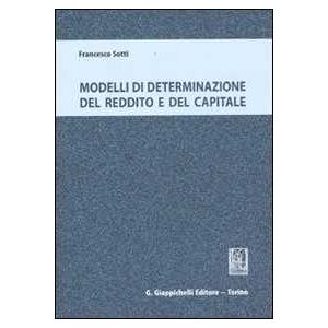 Francesco Sotti Modelli Di Determinazione Del Reddito E Del Capitale