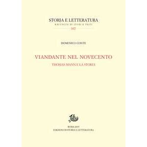 Domenico Conte Viandante Nel Novecento. Thomas Mann E La Storia