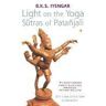 B. K. S. Iyengar Light on the Yoga Sutras of Patanjali