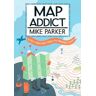 Map Addict: The Bestselling Tale of an Obsession