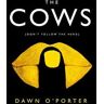 Dawn O'Porter The Cows