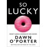 Dawn O'Porter So Lucky