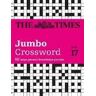 The Times Mind Games;John Grimshaw The Times 2 Jumbo Crossword Book 17: 60 Large General-Knowledge Crossword Puzzles