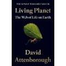 David Attenborough Living Planet: The Web of Life on Earth