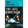 Mike Phillips The Late Candidate