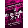 Carissa Ann Lynch The Bachelorette Party