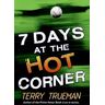 7 Days at the Hot Corner