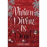 Vivian Divine Is Dead