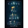 Veronica Roth Carve the Mark