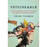 Unthinkable: An Extraordinary Journey Through the World's Strangest Brains