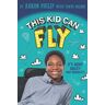 This Kid Can Fly: It's About Ability (NOT Disability)