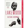 Megan Giddings Lakewood: A Novel