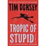 Tim Dorsey Tropic of Stupid