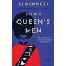 Sj Bennett All the Queen's Men