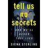 Siena Sterling Tell Us No Secrets: A Novel