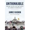 Jamie Raskin Unthinkable: Trauma, Truth, and the Trials of American Democracy
